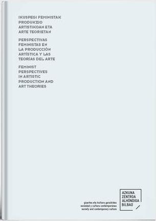 PERSPECTIVAS FEMINISTAS EN LA PRODUCCION ARTISTICA Y LAS TEO