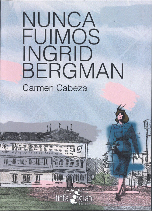 NUNCA FUIMOS INGRID BERGMAN