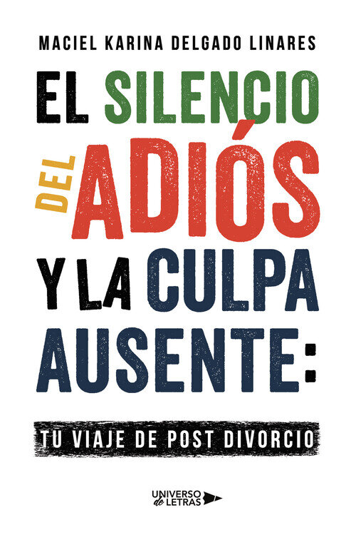 SILENCIO DEL ADIOS Y LA CULPA AUSENTE, EL: TU VIAJE DE POST