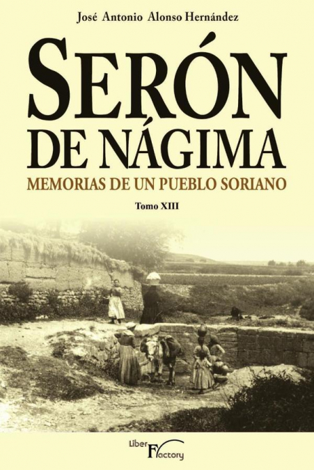 SERON DE NAGIMA. MEMORIAS DE UN PUEBLO SORIANO. TOMO XIV
