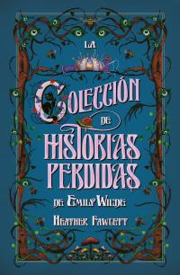 COLECCION DE CUENTOS PERDIDOS DE EMILY WILDE, LA
