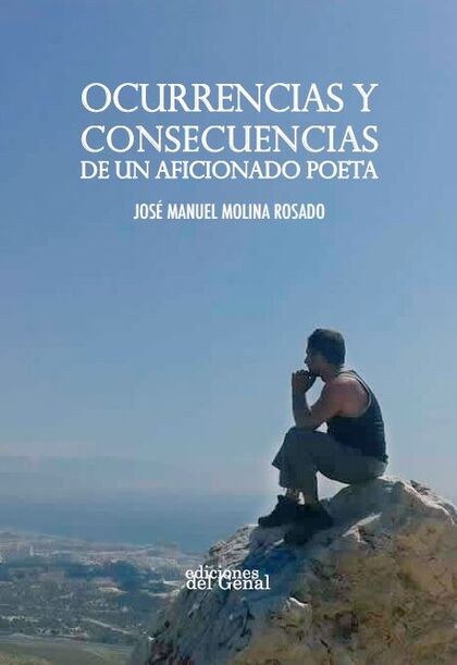 OCURRENCIAS Y CONSECUENCIAS DE UN AFICIONADO POETA