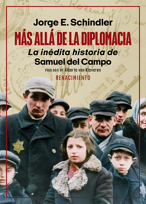 MAS ALLA DE LA DIPLOMACIA. LA INEDITA HISTORIA DE SAMUEL DEL