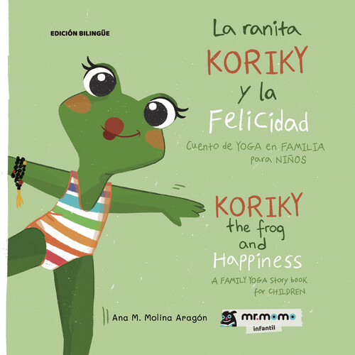 RANITA KORIKY Y LA FELICIDAD, LA: CUENTO DE YOGA EN FAMILIA