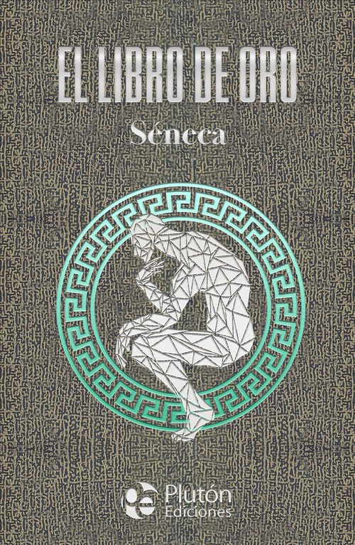 LIBRO DE ORO DE SENECA, EL