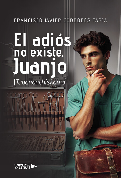 ADIOS NO EXISTE, JUANJO, EL (TUPANANCHISKAMA)