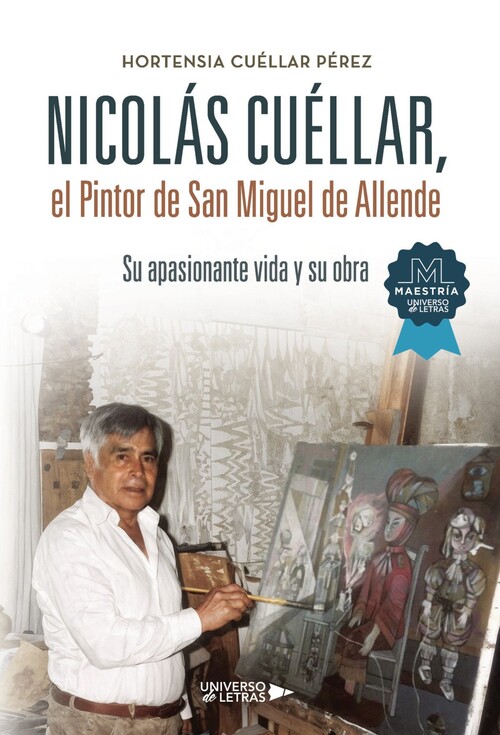 NICOLAS CUELLAR, EL PINTOR DE SAN MIGUEL DE ALLENDE