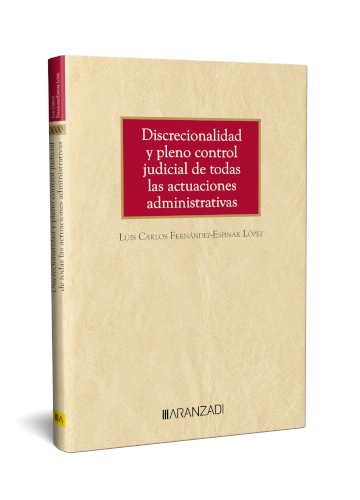 DISCRECIONALIDAD Y PLENO CONTROL JUDICIAL DE TODAS LAS ACTUA