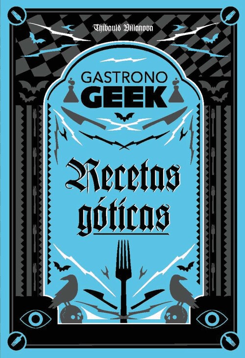 GASTRONOGEEK. RECETAS GOTICAS