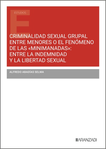 CRIMINALIDAD SEXUAL GRUPAL ENTRE MENORES O EL FENOMENO DE LA
