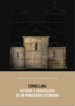CORNELLANA: HISTORIA Y ARQUEOLOGIA DE UN MONASTERIO ASTURIAN