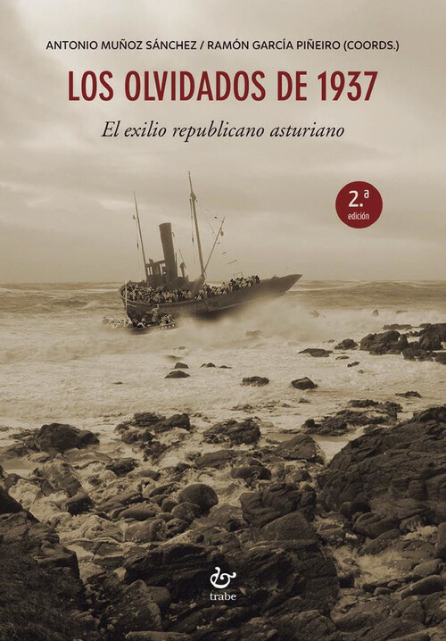OLVIDADOS DE 1937,LOS.EL EXILIO REPUBLICANO ASTURIANO