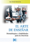 ARTE DE ENSEAR, EL. METODOLOGIAS Y HABILIDADES PARA LA DOCE