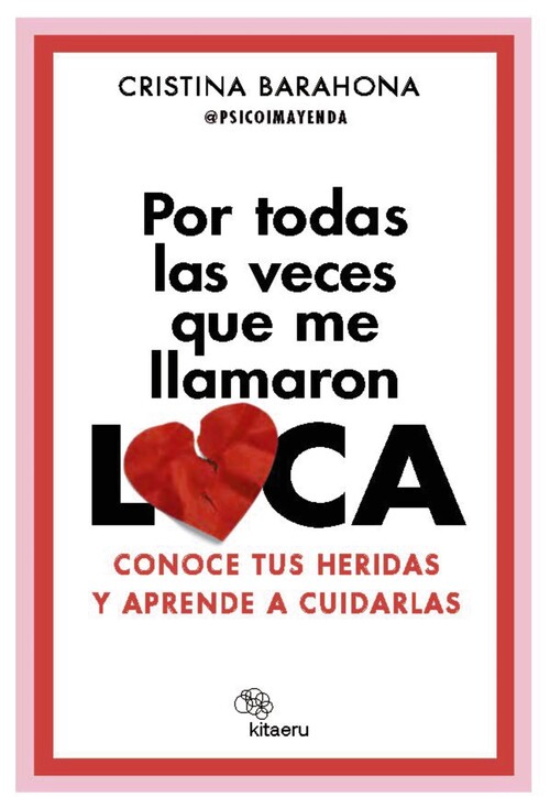 POR TODAS LAS VECES QUE ME LLAMARON LOCA