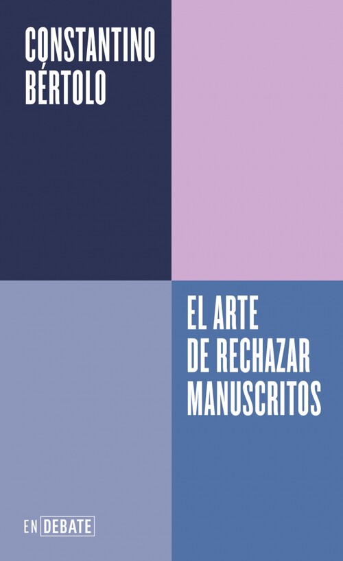ARTE DE RECHAZAR MANUSCRITOS, EL (SERIE ENDEBATE)