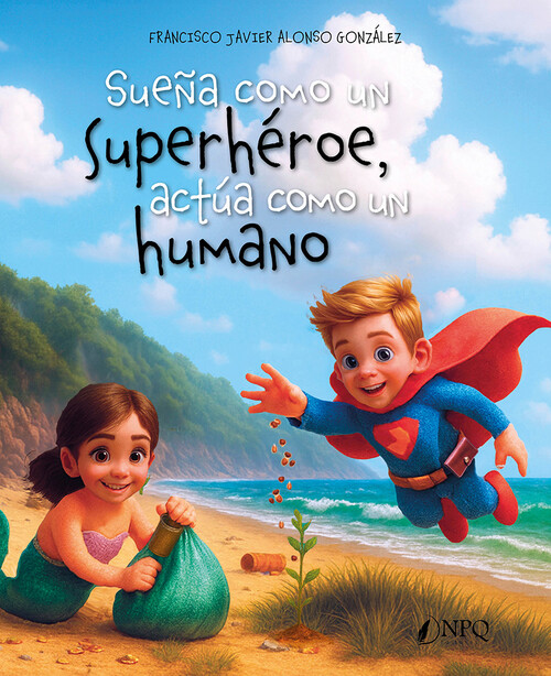 SUE�A COMO UN SUPERHEROE, ACTUA COMO UN HUMANO