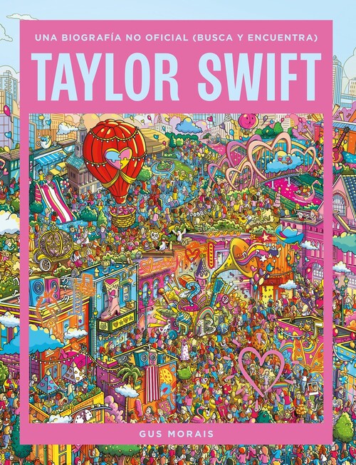 TAYLOR SWIFT: UNA BIOGRAFIA NO OFICIAL (BUSCA Y ENCUENTRA)
