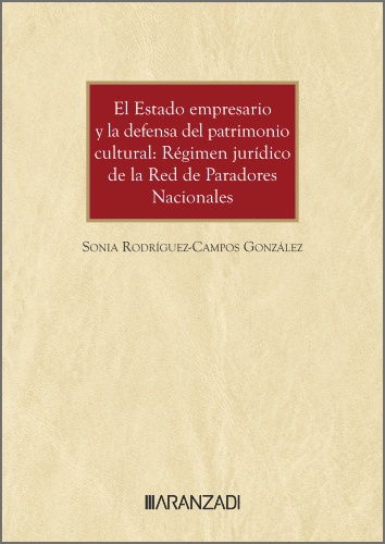 ESTADO EMPRESARIO Y LA DEFENSA DEL PATRIMONIO CULTURAL, EL:
