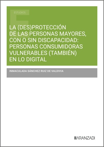 (DES)PROTECCION DE LAS PERSONAS MAYORES, CON O SIN DISCAPACI