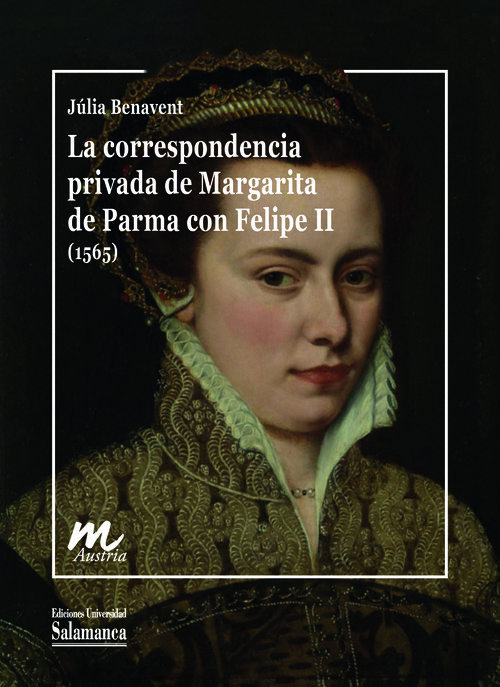 CORRESPONDENCIA PRIVADA DE MARGARITA DE PARMA CON FELIPE II,