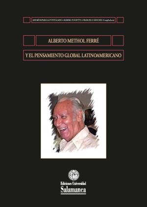 ALBERTO METHOL FERRE Y EL PENSAMIENTO GLOBAL LATINOAMERICANO