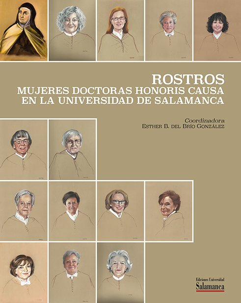 ROSTROS: MUJERES DOCTORAS HONORIS CAUSA EN LA UNIVERSIDAD DE