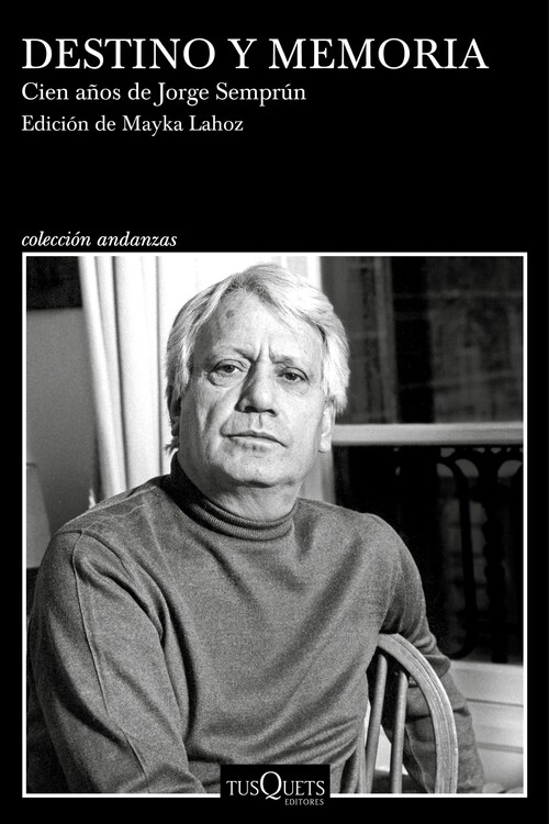 DESTINO Y MEMORIA. CIEN A�OS DE JORGE SEMPRUN