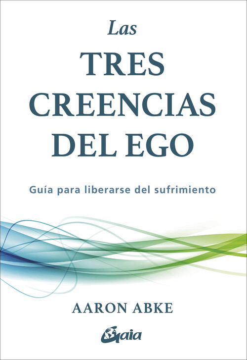 TRES CREENCIAS DEL EGO, LAS