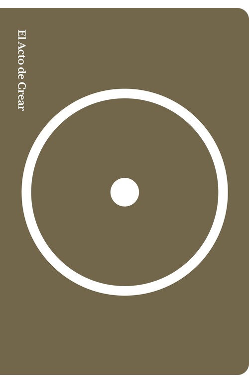 ACTO DE CREAR, EL (EDICION ESPECIAL)