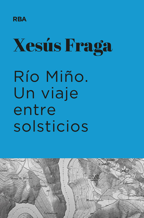 RIO MI�O. UN VIAJE ENTRE SOLSTICIOS (PREMIO HOTUSA 2023)
