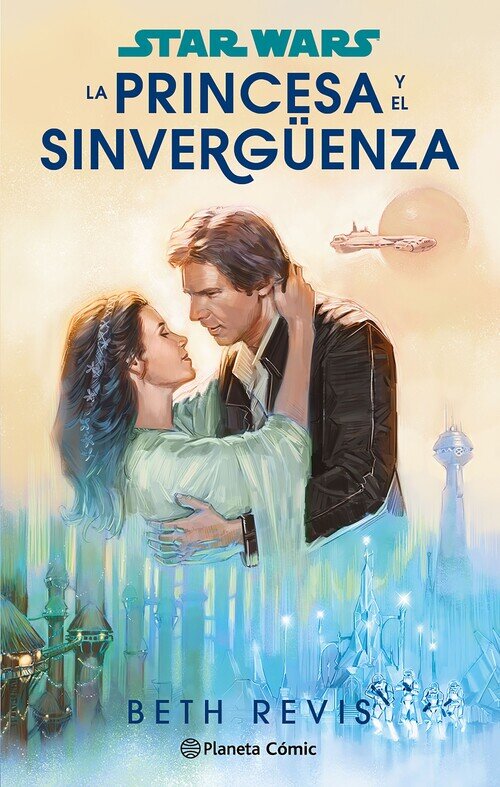 STAR WARS. LA PRINCESA Y EL SINVERGUENZA (NOVELA)