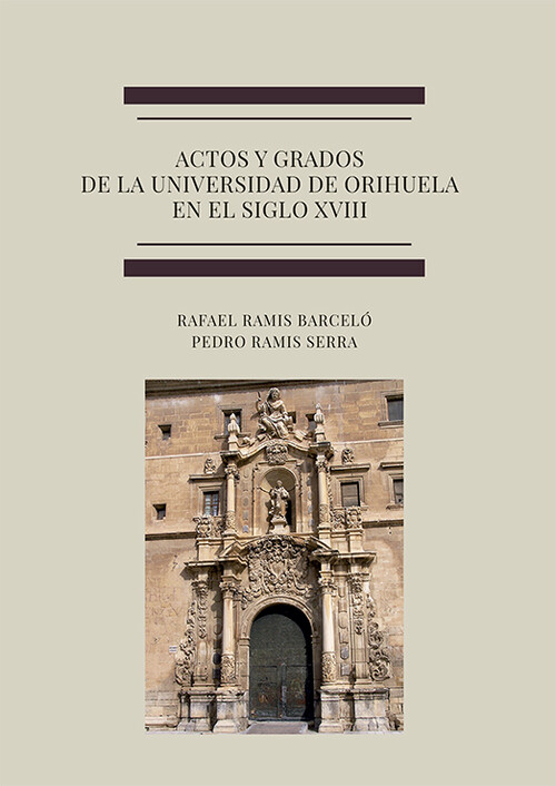ACTOS Y GRADOS DE LA UNIVERSIDAD DE ORIHUELA EN EL SIGLO XVI