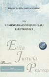 ADMINISTRACION (JUDICIAL) ELECTRONICA, LA