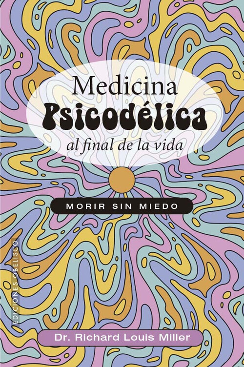 MEDICINA PSICODELICA AL FINAL DE LA VIDA
