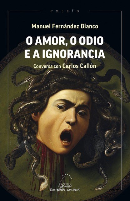 O AMOR, O ODIO E A IGNORANCIA. CONVERSA CON CARLOS CALLON