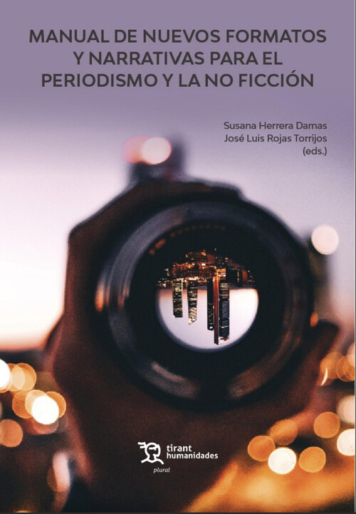 MANUAL DE NUEVOS FORMATOS Y NARRATIVAS PARA EL PERIODISMO Y