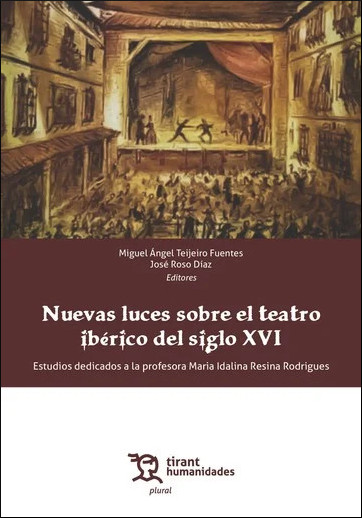 NUEVAS LUCES SOBRE EL TEATRO IBERICO DEL SIGLO XVI. ESTUDIOS
