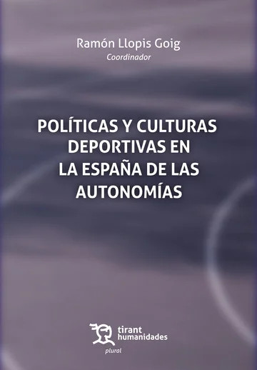 POLITICAS Y CULTURAS DEPORTIVAS EN LA ESPA�A DE LAS AUTONOM