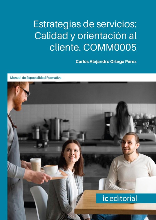 ESTRATEGIAS DE SERVICIOS: CALIDAD Y ORIENTACION AL CLIENTE.