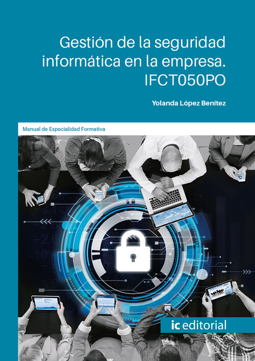 GESTION DE LA SEGURIDAD INFORMATICA EN LA EMPRESA. IFCT050PO
