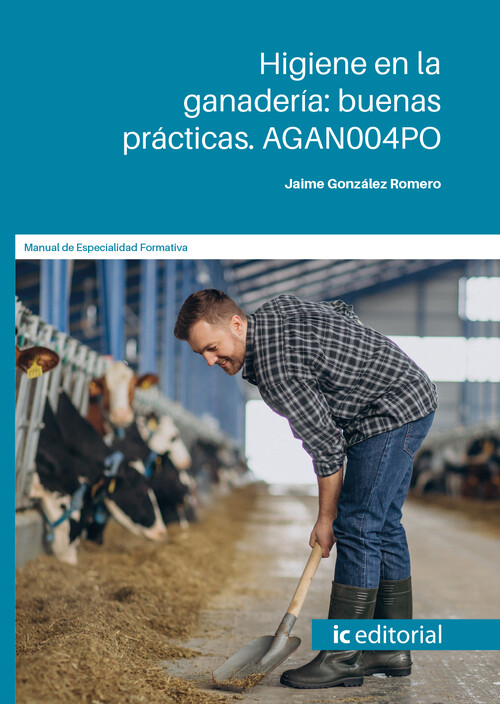 HIGIENE EN LA GANADERIA: BUENAS PRACTICAS. AGAN004PO