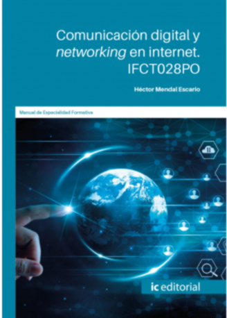 COMUNICACION DIGITAL Y NETWORKING EN INTERNET. IFCT028PO