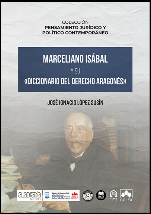 MARCELIANO ISABAL Y SU �DICCIONARIO DEL DERECHO ARAGONES�