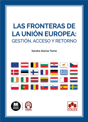 FRONTERAS DE LA UNION EUROPEA, LAS: GESTION, ACCESO Y RETORN