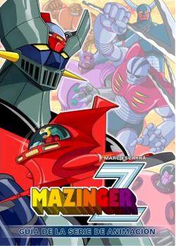 MAZINGER Z. GUIA DEL COLECCIONISTA VOL. 01