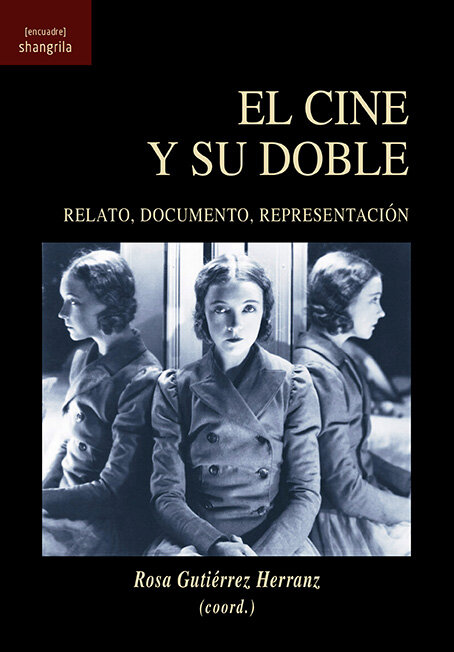CINE Y SU DOBLE, EL. RELATO, DOCUMENTO, REPRESENTACION