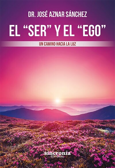 SER Y EL EGO, EL. UN CAMINO HACIA LA LUZ