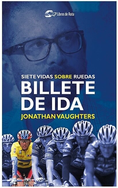 BILLETE DE IDA:SIETE VIDAS SOBRE RUEDAS