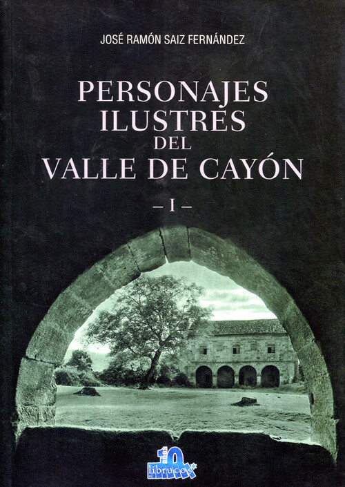 PERSONAJES ILUSTRES DEL VALLE DE CAYON I