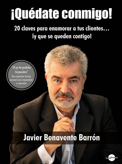 QUEDATE CONMIGO! 20 CLAVES PARA ENAMORAR A TUS CLIENTES... Y